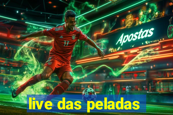 live das peladas